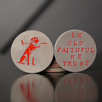 'In Old Faithful We Trust' HANDMADE Ball Marker by kr.afted - LIMITED RUN